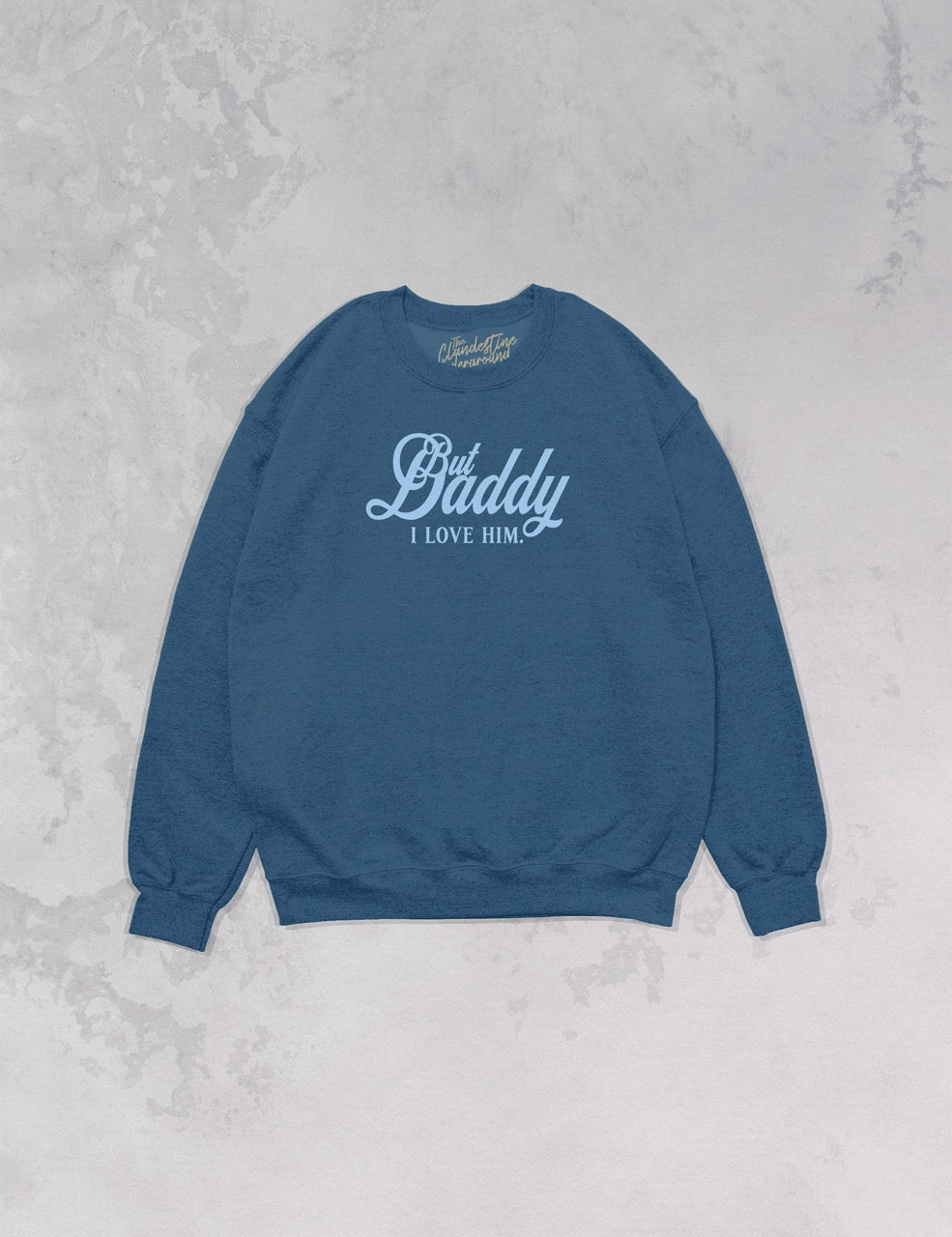 Underground Original Design: But Daddy I Love Him Oversized 90's Sweatshirt