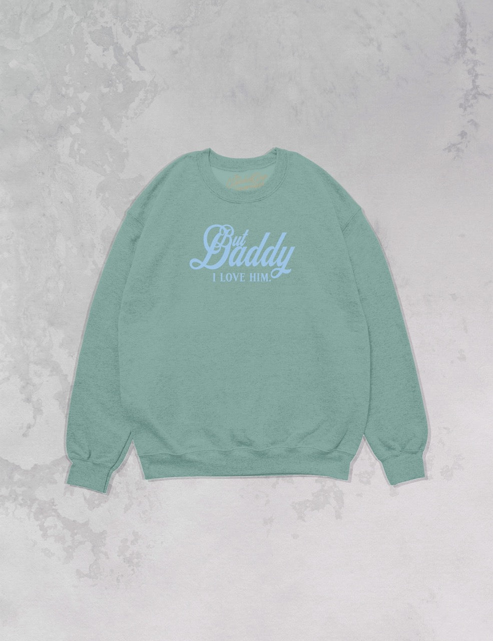 Underground Original Design: But Daddy I Love Him Oversized 90's Sweatshirt