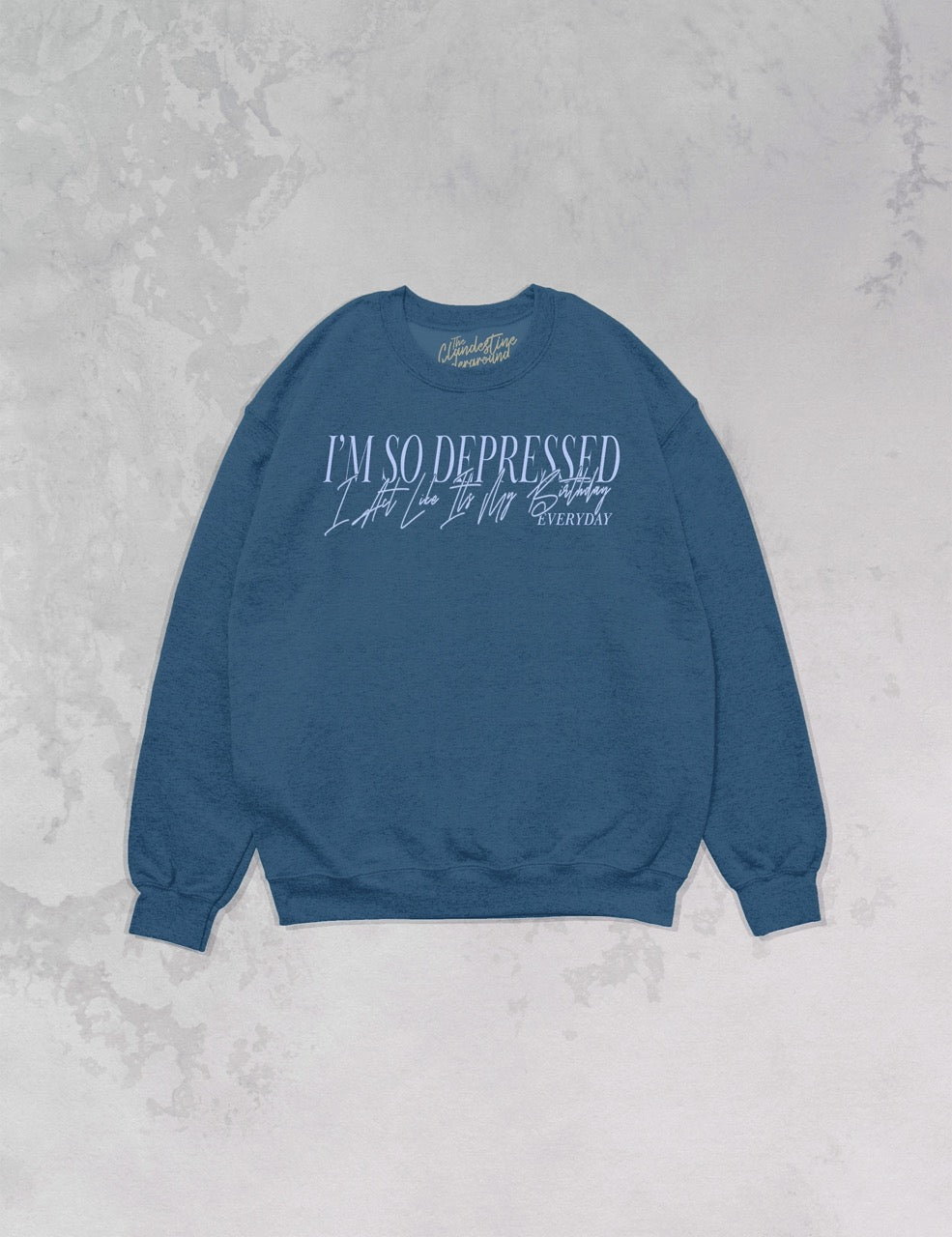 Underground Original Design: So Depressed I Act Like It's My Bday Oversized 90's Sweatshirt