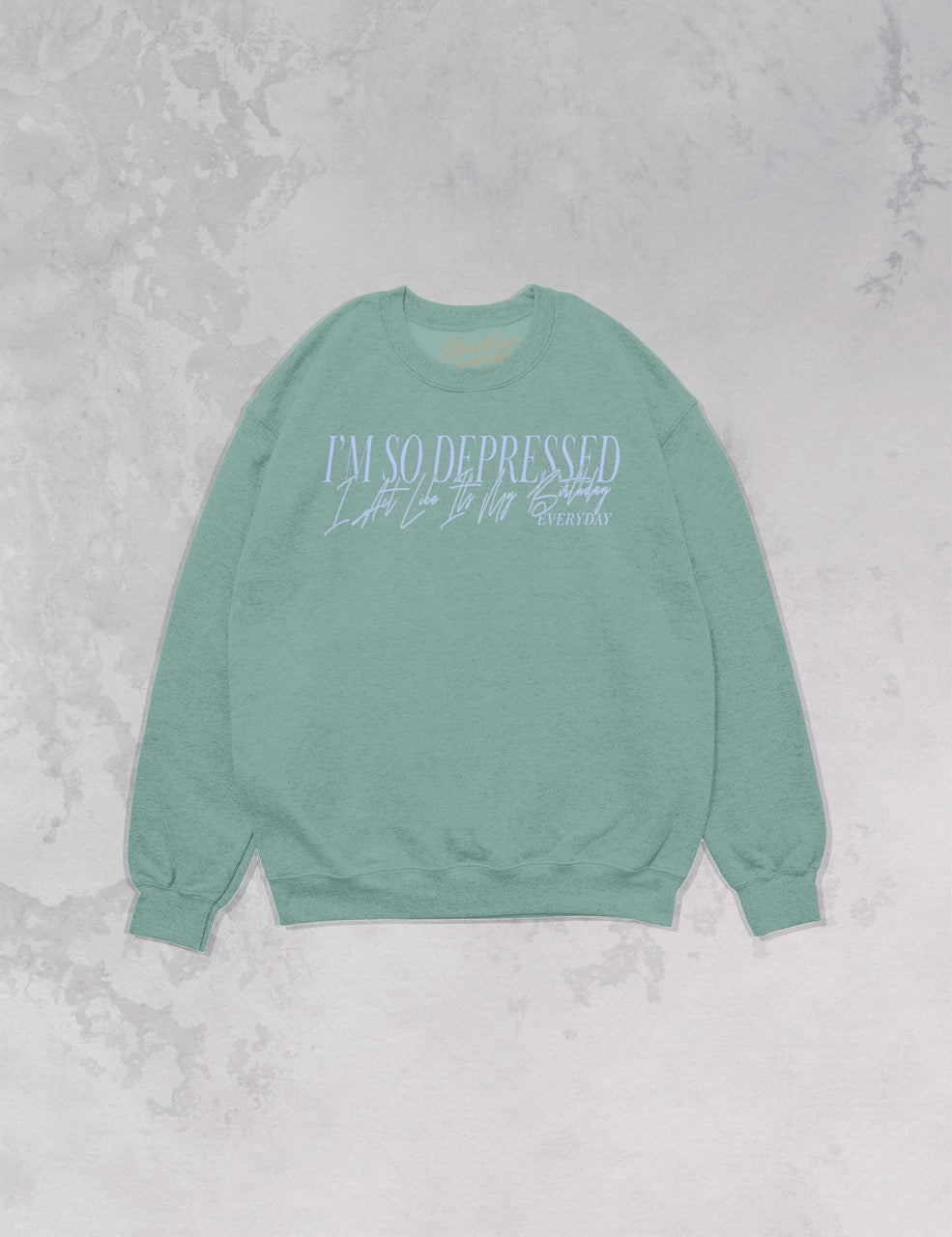 Underground Original Design: So Depressed I Act Like It's My Bday Oversized 90's Sweatshirt