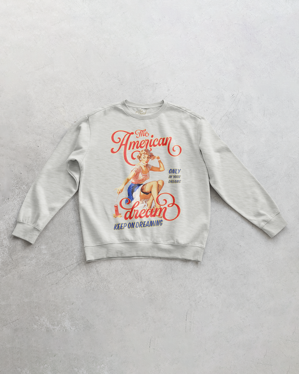 Underground Original Design: The American Dream, In Your Dreams Oversized Sweatshirt