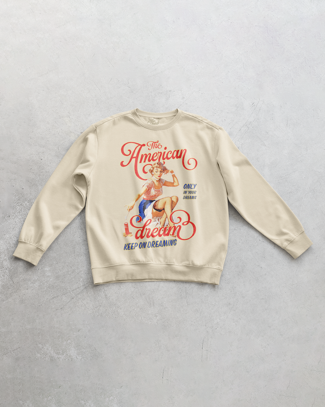 Underground Original Design: The American Dream, In Your Dreams Oversized Sweatshirt