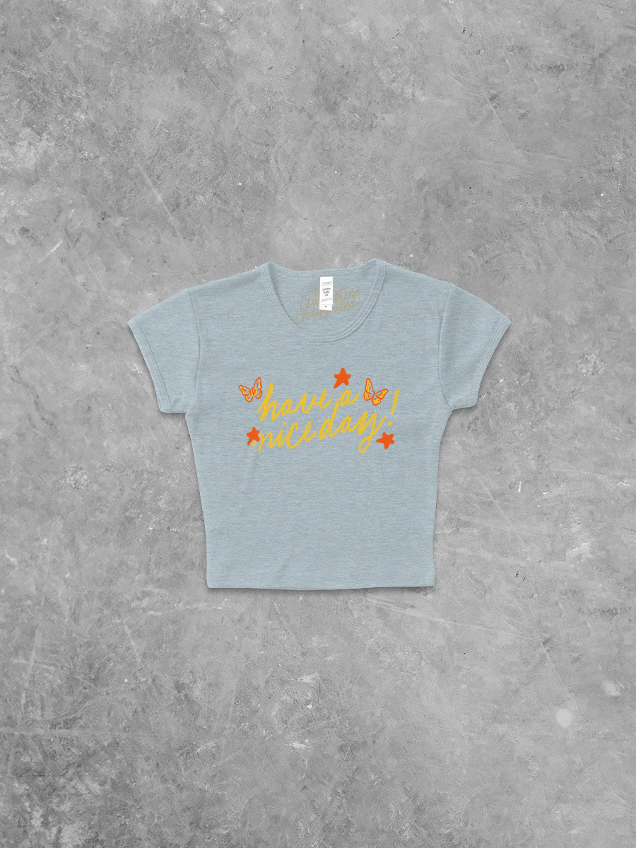 Underground Original Design: Have a Nice Day! Butterflies Micro-Ribbed Baby Tee