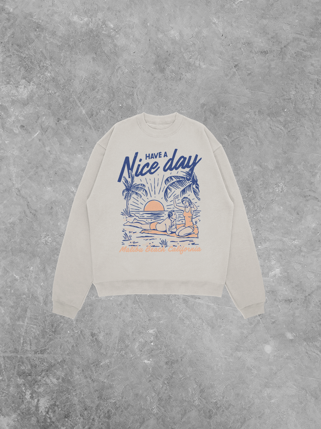 Underground Original Design: Have A Nice Day, Malibu Beach Relaxed AS Sweatshirt