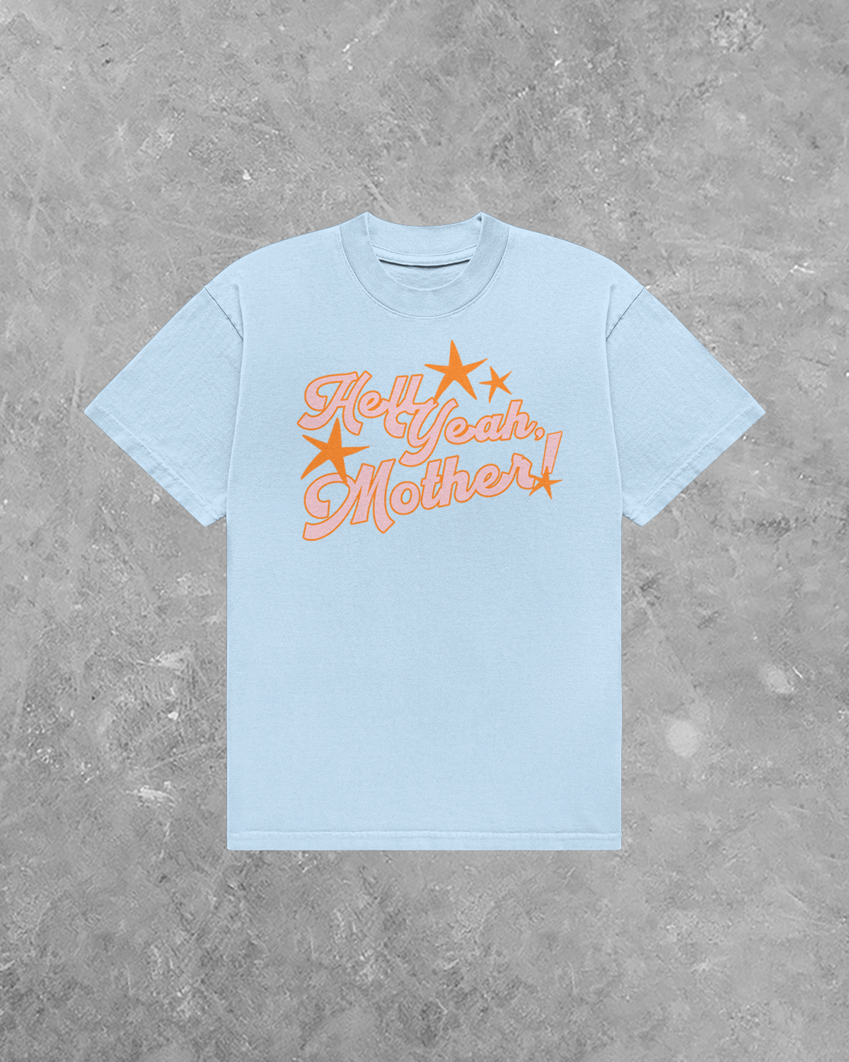Hell Yeah Mother! Star Detail AA Cotton TShirt