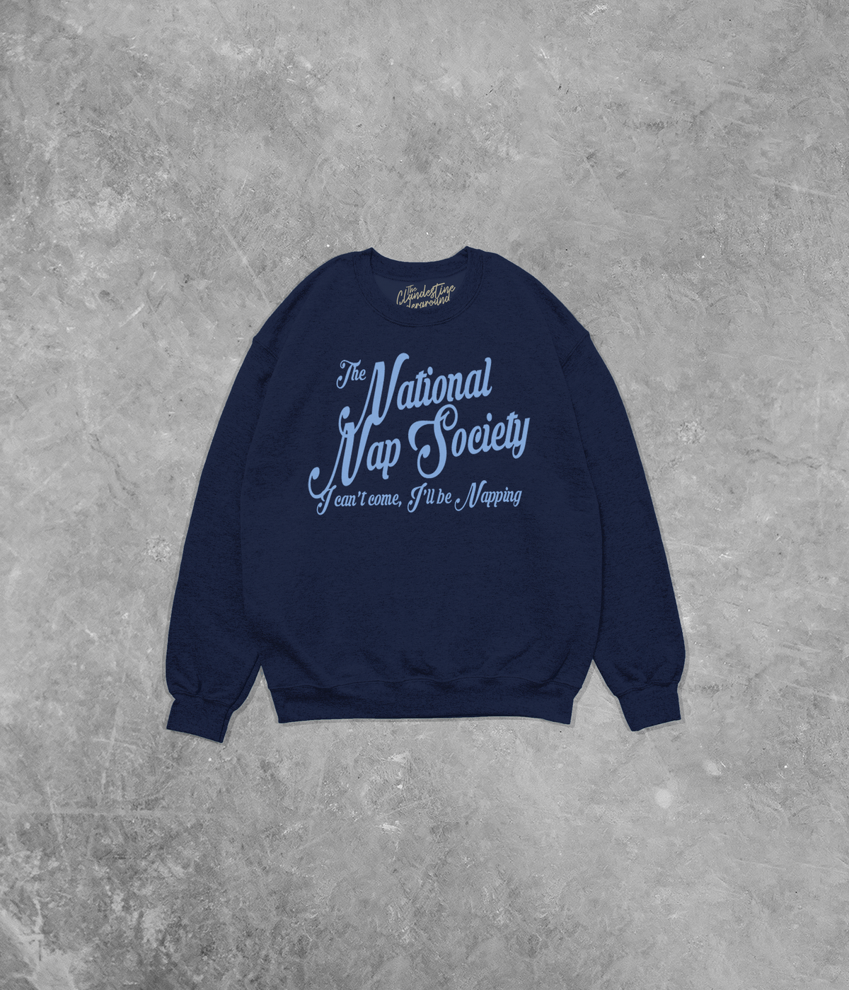 Underground OG: National Nap Society Cotton Blend Gildan Sweatshirt