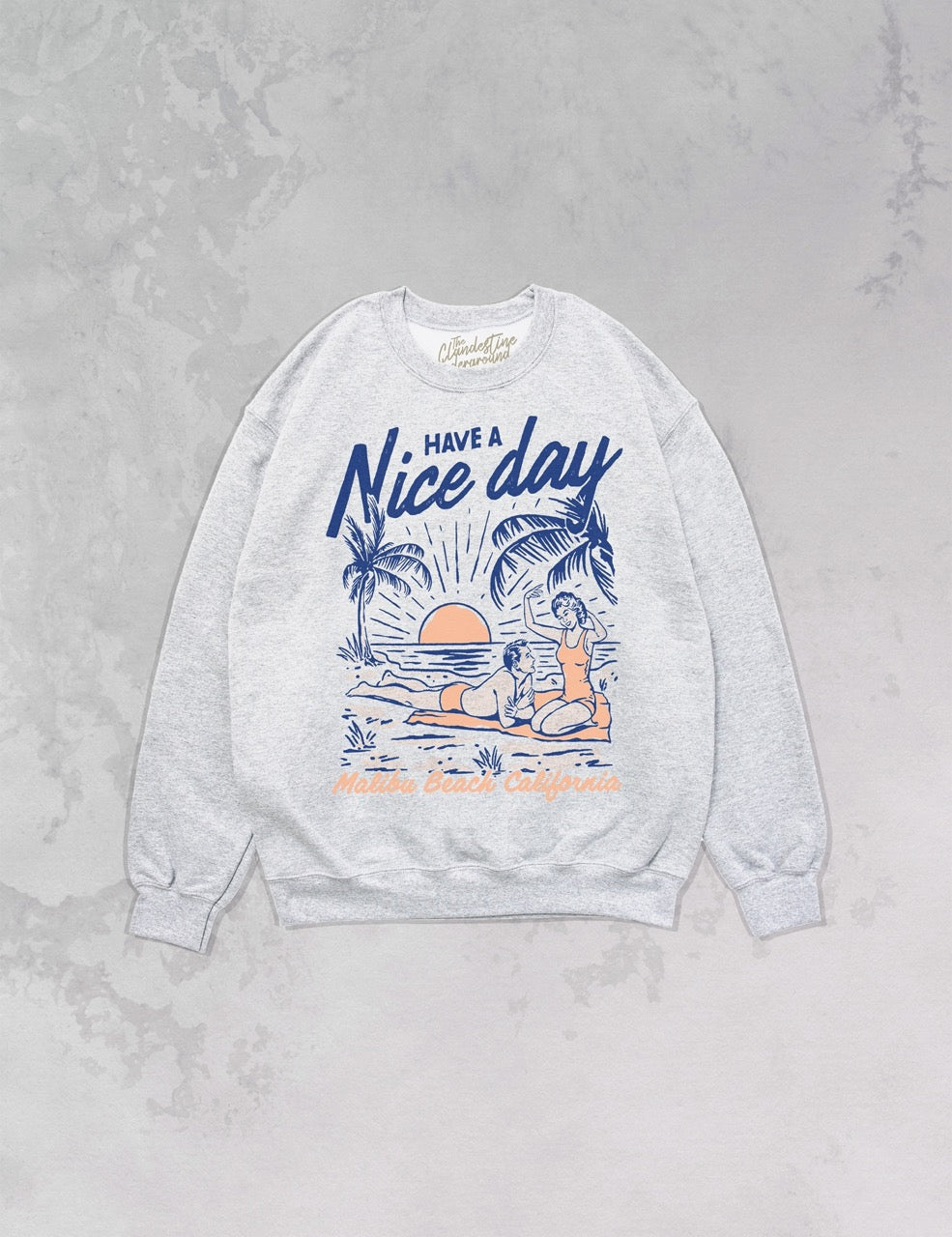 Underground Original Design: Have A Nice Day, Malibu Beach Oversized 90's Sweatshirt