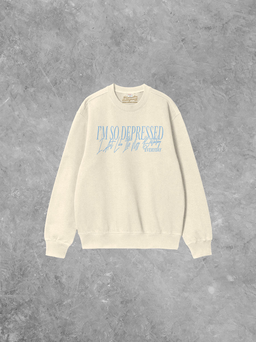 Underground Original Design: So Depressed I Act Like It's My Bday Boxy Cotton Sweatshirt