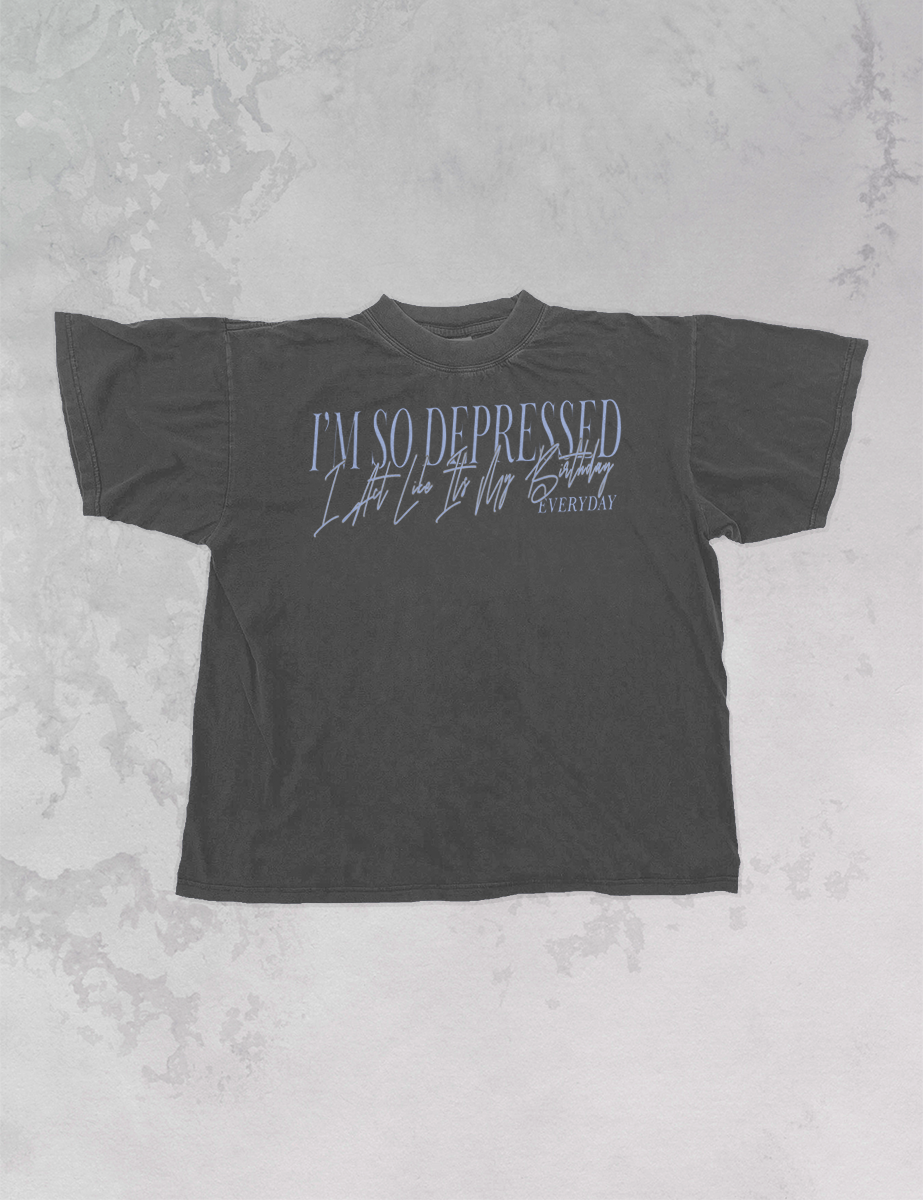 Underground Original Design: So Depressed I Act Like Its My Birthday Oversized TShirt