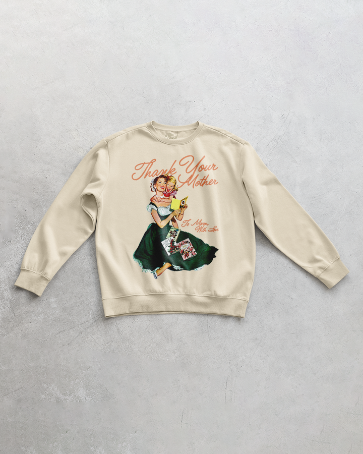 Underground Original Design: Thank Your Mother, Mother's Day Oversized Sweatshirt