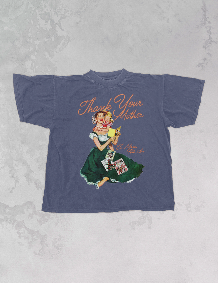 Underground Original Design: Thank Your Mother, Mother's Day Oversized T-Shirt