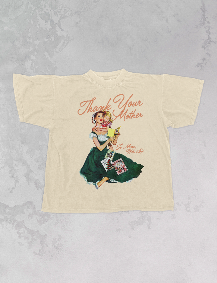 Underground Original Design: Thank Your Mother, Mother's Day Oversized T-Shirt