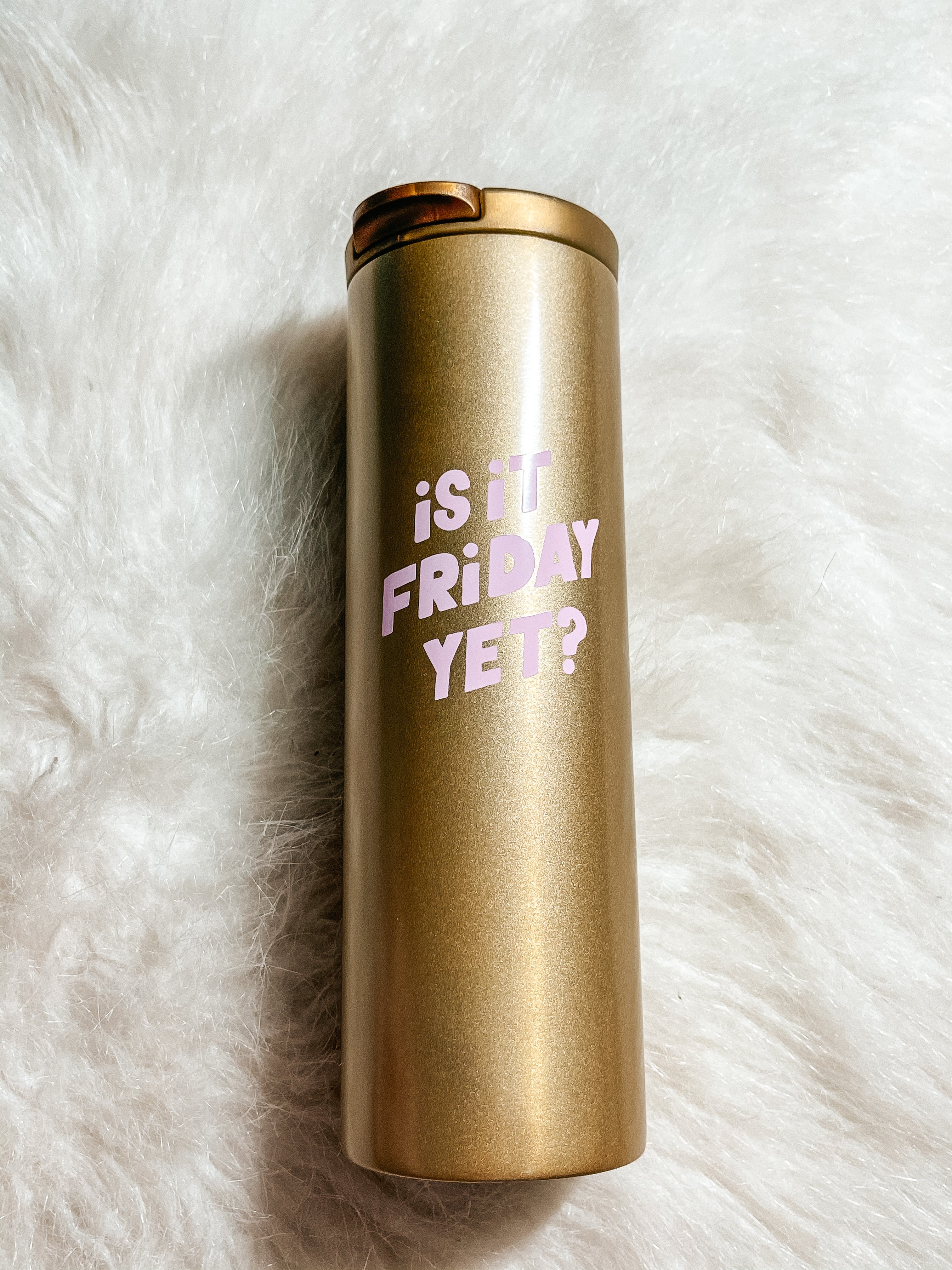 Is It Friday Yet - Gold Steel Tumbler - the Clandestine Underground