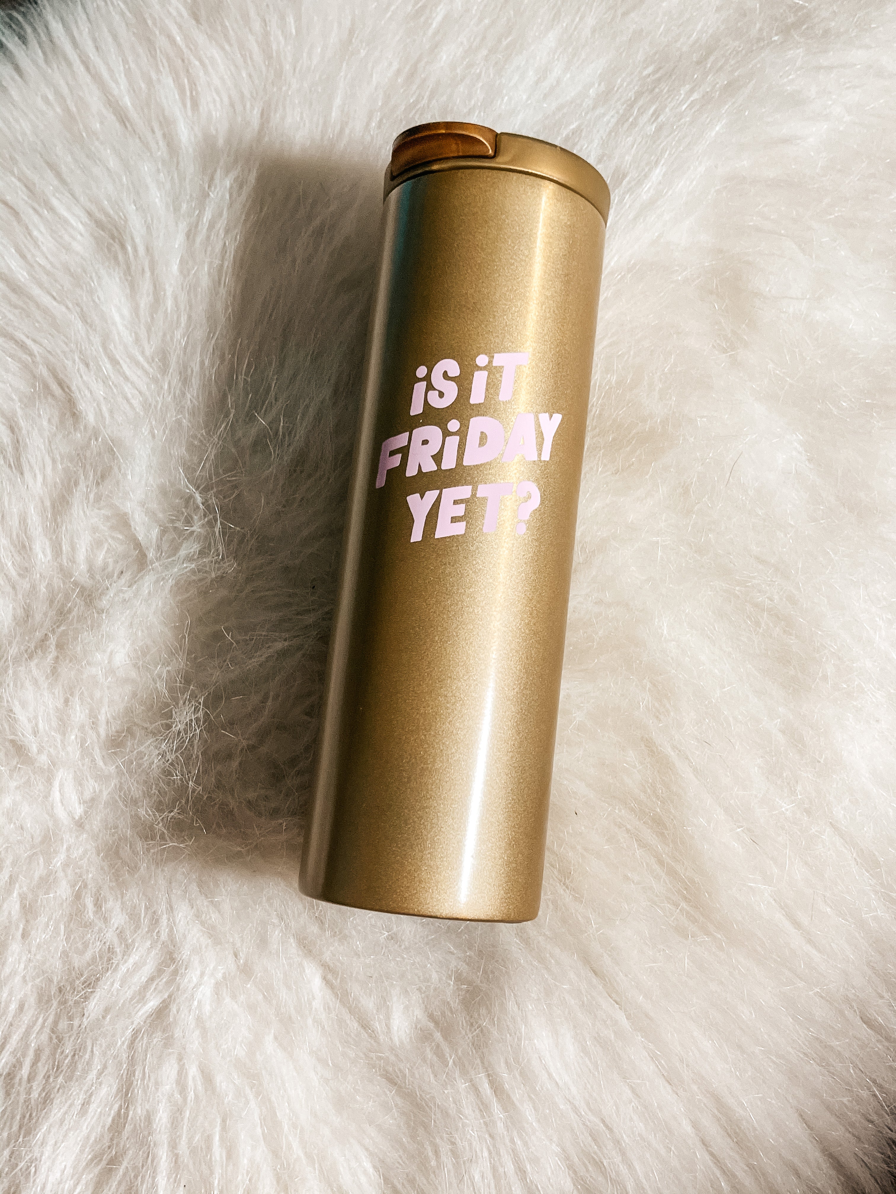 Is It Friday Yet - Gold Steel Tumbler - the Clandestine Underground